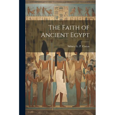 The Faith of Ancient Egypt