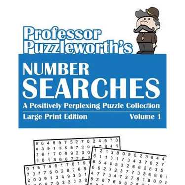 Professor Puzzleworth's Number Searches: A Positively Perplexing Puzzle Collection - Large Print
