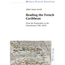 Reading the French Caribbean: From the Postmodern to the Postcolonial (1981-2025)