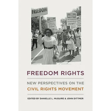 Freedom Rights: New Perspectives on the Civil Rights Movement