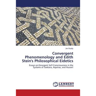 Convergent Phenomenology and Edith Stein's Philosophical Eidetics