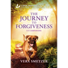 The Journey to Forgiveness: An Uplifting Inspirational Romance