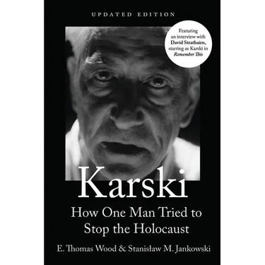 Karski: How One Man Tried to Stop the Holocaust, Newly Updated