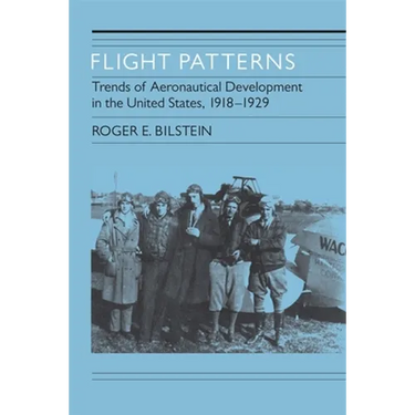 Flight Patterns: Trends of Aeronautical Development in the United States, 1918-1929