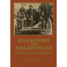 Guarding the Goldfields: The Story of the Yukon Field Force
