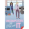 Uncomplicate It