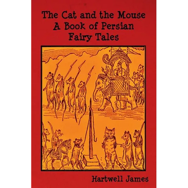 The Cat and the Mouse: A Book of Persian Fairy Tales