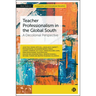 Teacher Professionalism in the Global South: A Decolonial Perspective