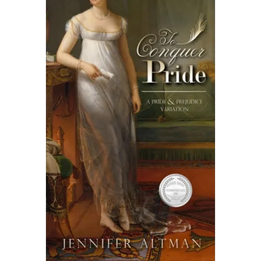 To Conquer Pride: A Pride and Prejudice Variation