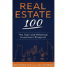 Real Estate 100: The Teen and Millennial Investment Blueprint