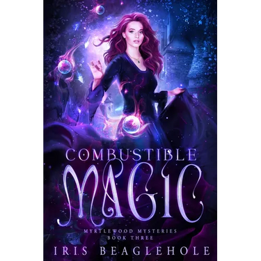 Combustible Magic: Myrtlewood Mysteries Book three