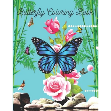 Butterfly Coloring Book: Butterfly Lover Gifts for Toddlers, Kids Ages 2-4, 4-8, Girls Ages 8-12 or Adult Relaxation - baby Birthday Coloring Book .