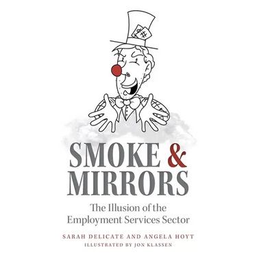 Smoke and Mirrors: The Illusion of the Employment Services Sector