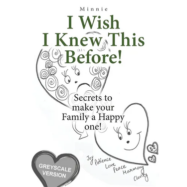 I wish I knew this before! (Grayscale): Secrets to make your Family a Happy One!