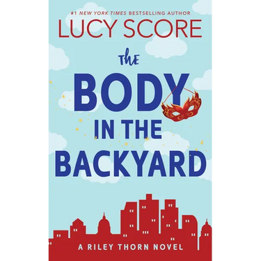 The Body in the Backyard: A Riley Thorn Novel