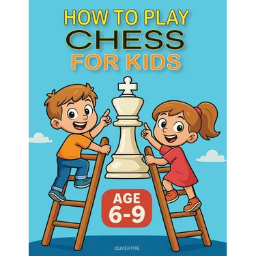 How to Play Chess for Kids Age 6-9