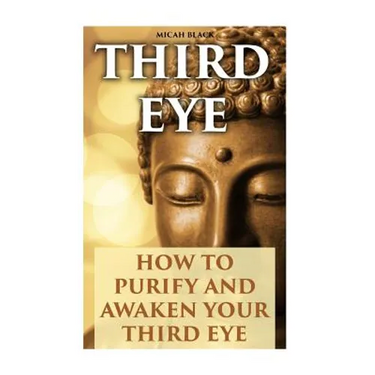 Third Eye: How To Purify And Awaken Your Third Eye