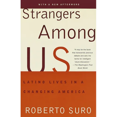 Strangers Among Us: Latino Lives in a Changing America