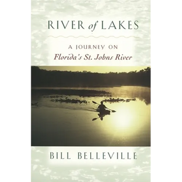 River of Lakes: A Journey on Florida's St. Johns River
