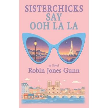 Sisterchicks Say Ooh La La