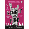 Relight My Fire: The Stranger Times, Book 4