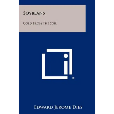 Soybeans: Gold from the Soil
