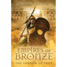 Empires of Bronze: The Shadow of Troy (Empires of Bronze 5)