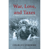 War, Love, and Taxes: A Memoir of an Adventurous Life