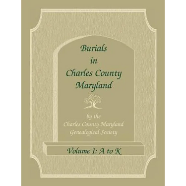 Burials in Charles County, Maryland, Part I, A-K
