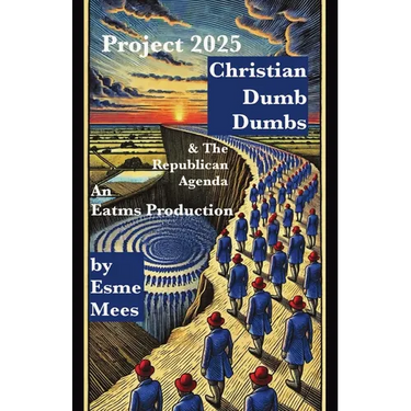 Project 2025, Christian Dumb Dumbs, & The Republican Agenda