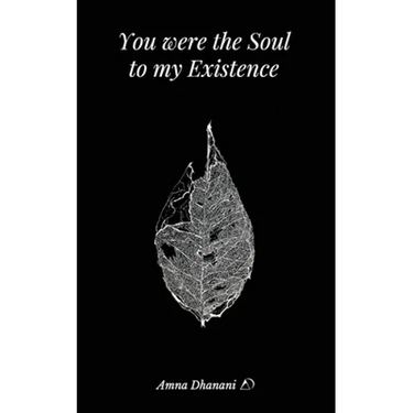 You were the Soul to my Existence