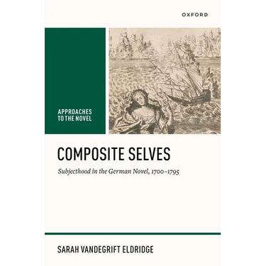 Composite Selves: Subjecthood in the German Novel, 1700-1795