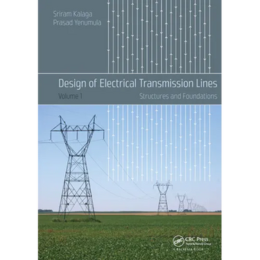 Design of Electrical Transmission Lines: Structures and Foundations