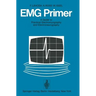 Emg Primer: A Guide to Practical Electromyography and Electroneurography