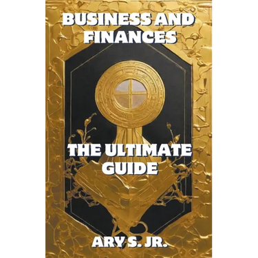 Business and Finance The Ultimate Guide