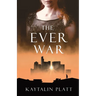 The Ever War