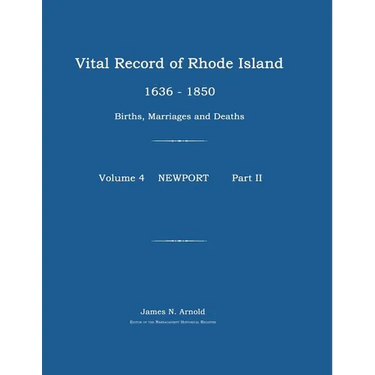 Vital Record of Rhode Island 1636-1850: Births, Marriages and Deaths: Newport