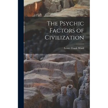 The Psychic Factors of Civilization