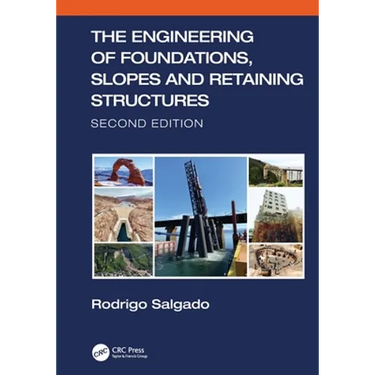 The Engineering of Foundations, Slopes and Retaining Structures