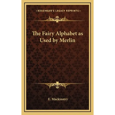 The Fairy Alphabet as Used by Merlin