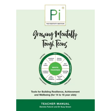 Growing Mentally Tough Teens (Teacher Manual): Tools for Building Resilience, Achievement and Wellbeing (for 14 to 16 year olds)