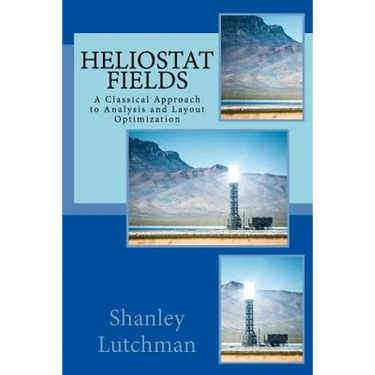 Heliostat Fields: A Classical Approach to Analysis and Layout Optimization