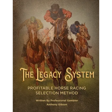The Legacy System: The most comprehensive - profitable horseracing selection method ever published