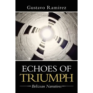 Echoes of Triumph: Belizean Narratives