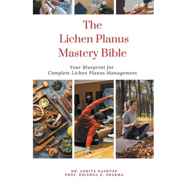 The Lichen Planus Mastery Bible: Your Blueprint for Complete Lichen Planus Management