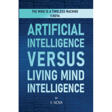 Artificial Intelligence Versus Living Mind Intelligence