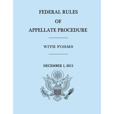 Federal Rules of Appellate Procedure - With Forms - December 1, 2011