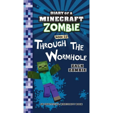 Diary of a Minecraft Zombie Book 22: Through the Wormhole