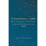 A Programmer's Guide to Computer Science Vol. 2