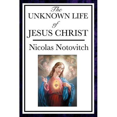 The Unknown Life of Jesus: The Lost Years of Jesus in the East